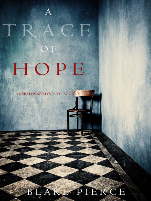 Title details for A Trace of Hope by Blake Pierce - Available